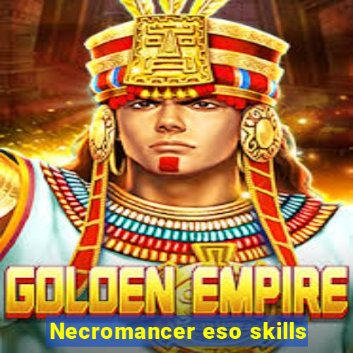 Necromancer eso skills